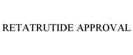 retatrutide approval