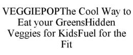 veggiepopthe cool way to eat your greenshidden veggies for kidsfuel for the fit