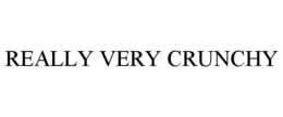 really very crunchy