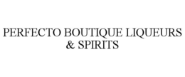 perfecto boutique liqueurs & spirits