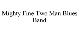 mighty fine two man blues band