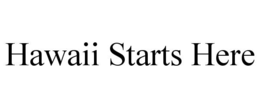 hawaii starts here