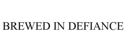 brewed in defiance