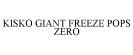 kisko giant freeze pops zero