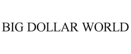 big dollar world