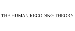 the human recoding theory