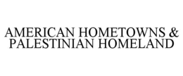 american hometowns & palestinian homeland