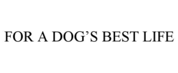 for a dog’s best life