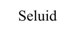 seluid