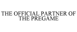 the official partner of the pregame