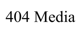 404 media