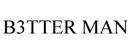 b3tter man