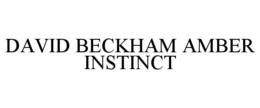 david beckham amber instinct