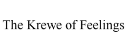 the krewe of feelings