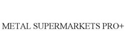 metal supermarkets pro+