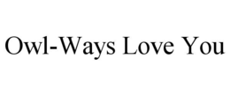 owl-ways love you
