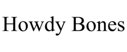 howdy bones