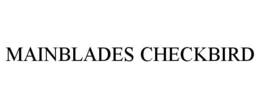 mainblades checkbird