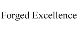 forged excellence