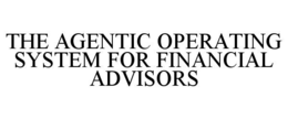 the agentic operating system for financial advisors