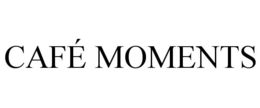 cafÉ moments