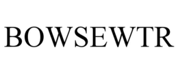 bowsewtr