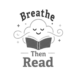 breathe then read