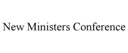 new ministers conference