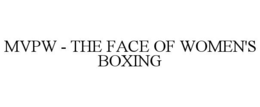 mvpw - the face of women's boxing