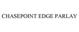 chasepoint edge parlay