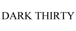 dark thirty