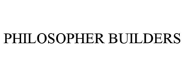 philosopher builders