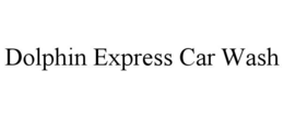 dolphin express car wash