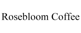 rosebloom coffee