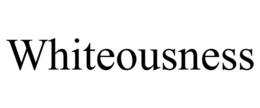 whiteousness