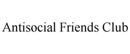 antisocial friends club