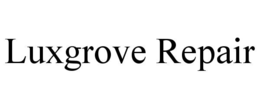luxgrove repair