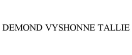 demond vyshonne tallie