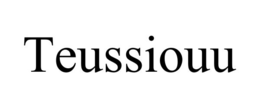 teussiouu