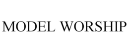 model worship