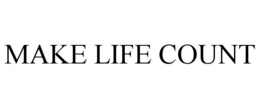 make life count