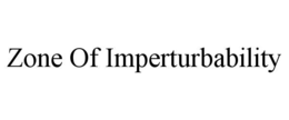 zone of imperturbability