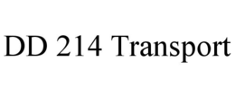 dd 214 transport