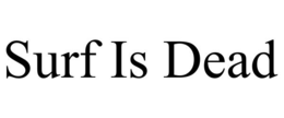 surf is dead