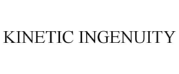 kinetic ingenuity