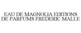 eau de magnolia editions de parfums frederic malle