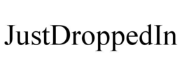 justdroppedin