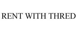 rent with thred