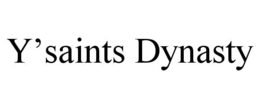 y’saints dynasty