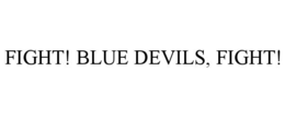 fight! blue devils, fight!